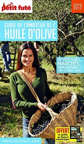 Guide de l'Amateur de l'Huile d'Olive 2016 Petit Futé