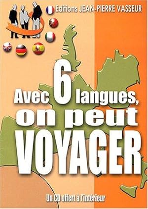 Avec 6 langues, on peut voyager ! : Anglais. Allemand. Espagnol. Italien. Portugais. Français (1C...