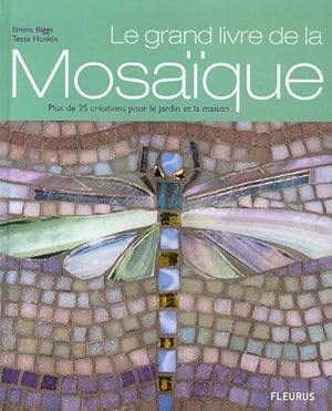 Le grand livre de la mosaïque : Plus de 25 créations pour le jardin et la maison