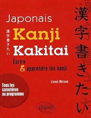 Kanji kakitai! Écrire et apprendre les kanji