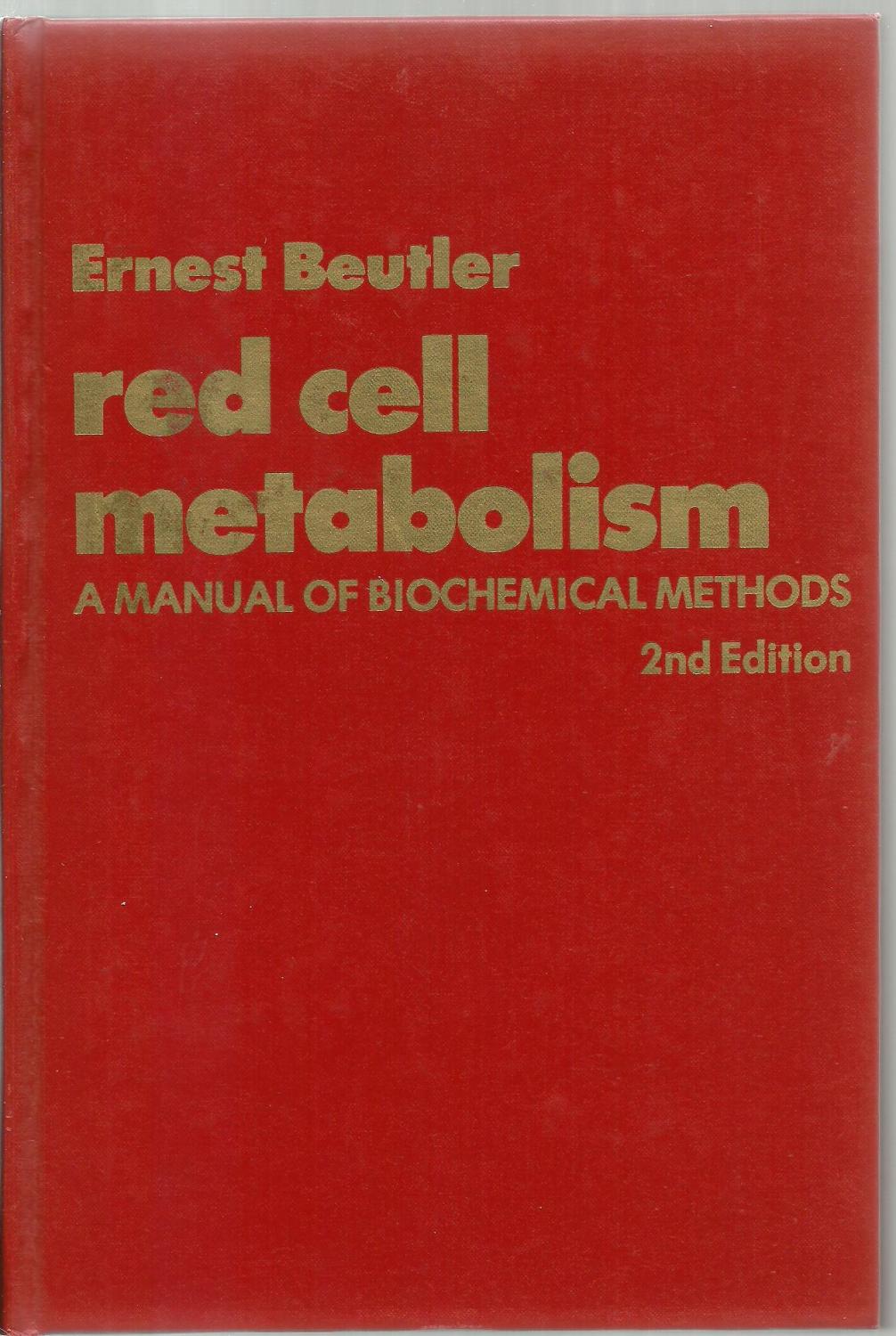 Red Cell Matabolism, A Manual of Biochemical Methods - Ernest Beutler