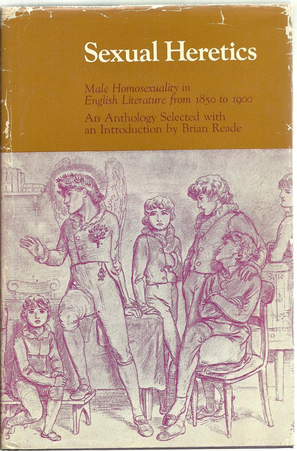 Sexual Heretics: Male Homosexuality in English Literature from 1850 to 1900.