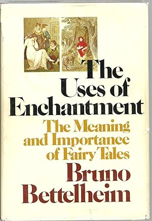 bruno bettelheim the uses of enchantment