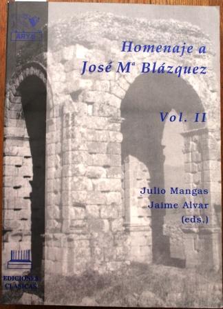 Homenaje al profesor José María Blázquez : de Oriente a Occidente. Vol. II
