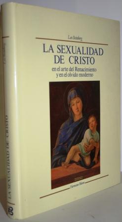 La Sexualidad de Cristo en el arte del Renacimiento y en el olvido moderno - STEINBERG, Leo