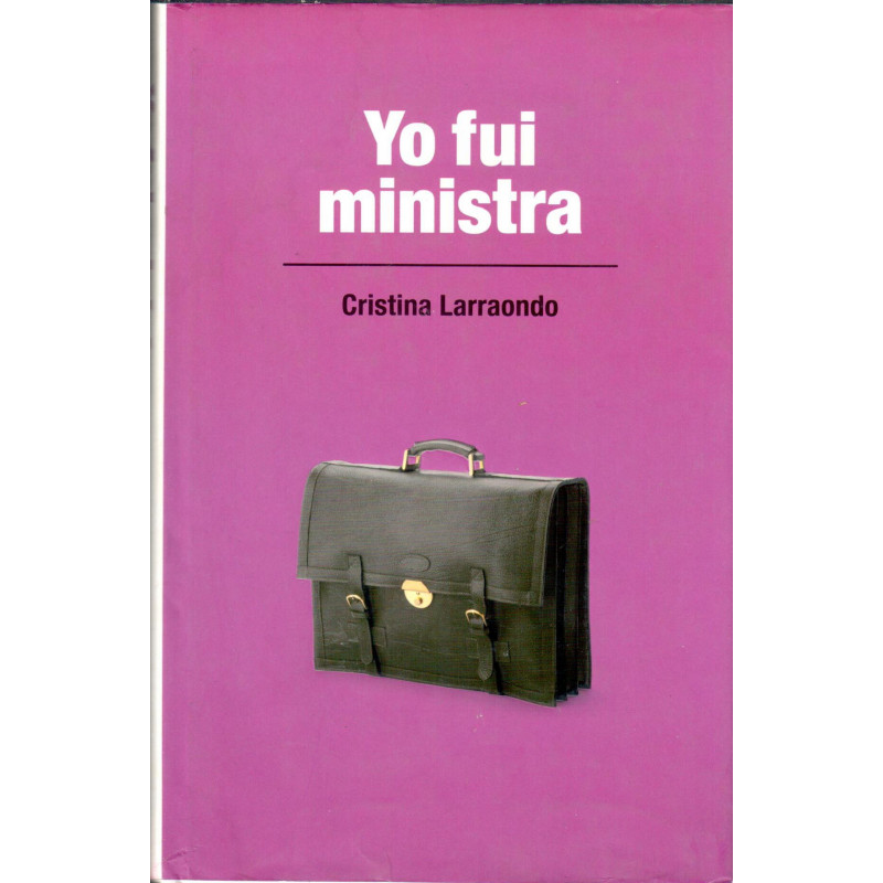Yo fuí ministra - LARRAONDO, Cristina