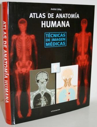 ATLAS DE ANATOMÍA HUMANA. Técnicas de imagen médicas - CSILLAG, András