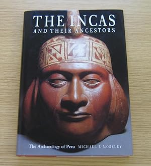 The Incas And Their Ancestors The Archaeology Of Peru By