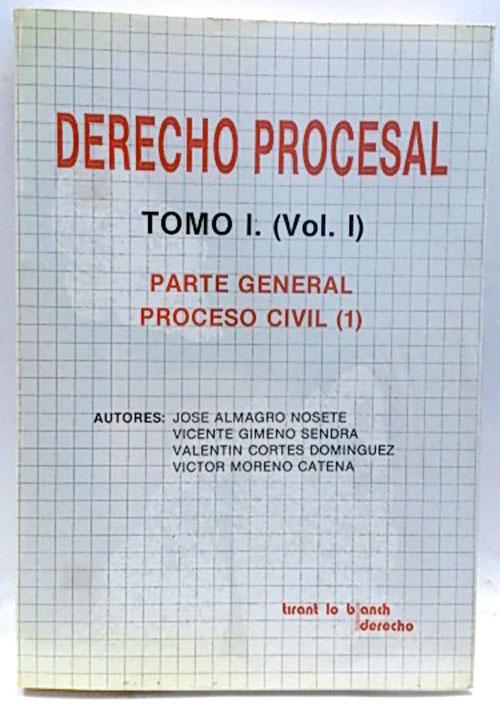 Derecho procesal. T.1, vol.1: Parte general, proceso civil I - Almagro Nosete, José