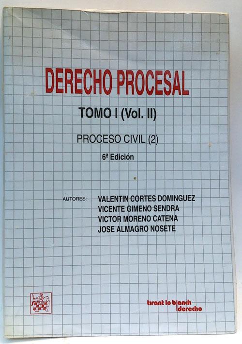 Derecho procesal. T.2, vol.2: Proceso civil II - Almagro Nosete, José; Gimeno, Vicente; Moreno, Víctor; Cortes, Valentín