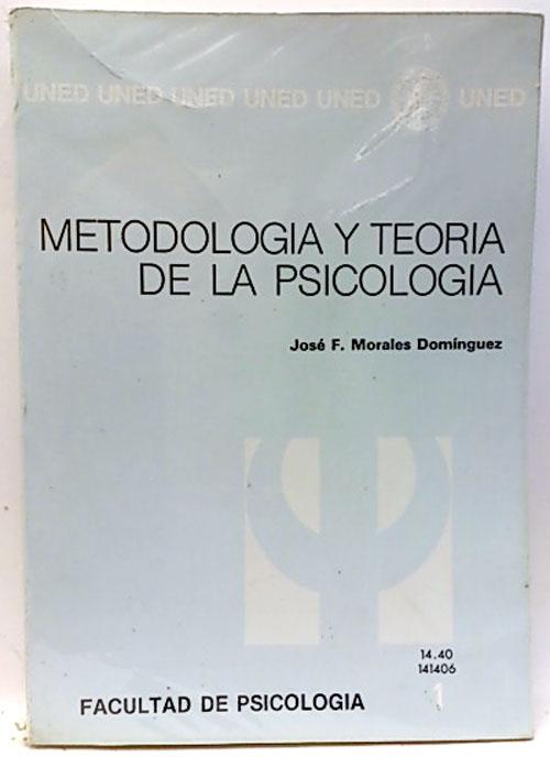 Metodología y teoría de la psicología. Tomo I - Morales, J. Francisco