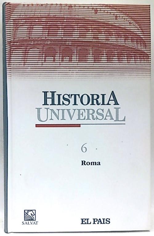Historia Universal. Tomo 6. Roma - Varios autores