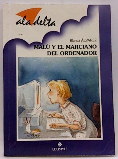 Malú y el marciano del ordenador - Álvarez González, Blanca