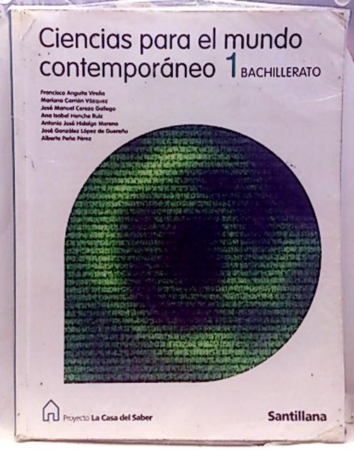 13138671824 - Ciencias para el mundo contemporáneo 1, Bachillerato proyecto La casa del saber (Francisco Anguita Virella) - (Audiolibro Voz Humana)