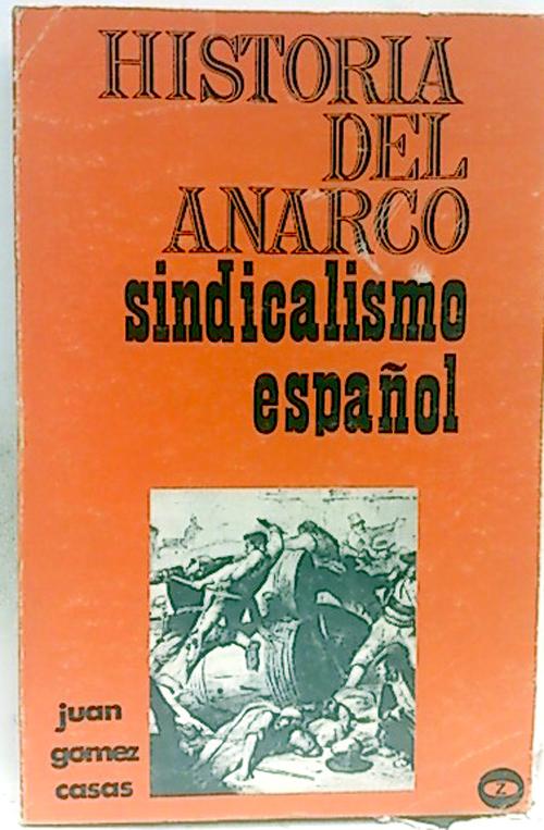 Historia del Anarcosindicalismo español - Gómez Casas, Juan