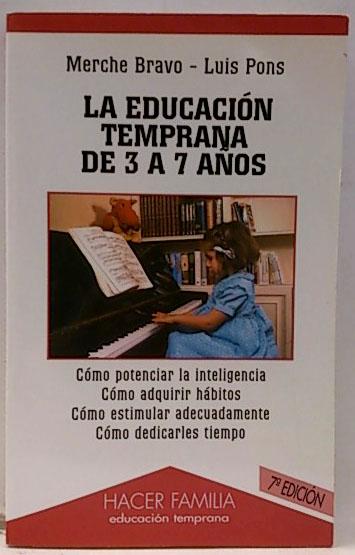 La educación temprana de 3 a 7 años - Bravo Díaz, Merche; Pons, Luis