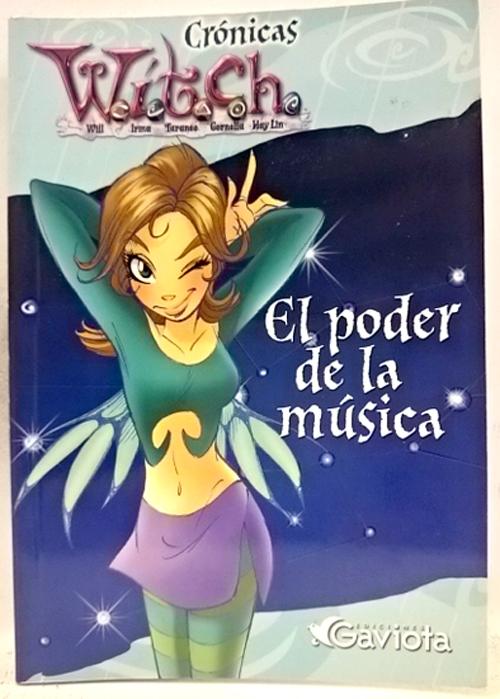 Crónicas W.I.T.C.H.: El poder de la música - Walt Disney Company