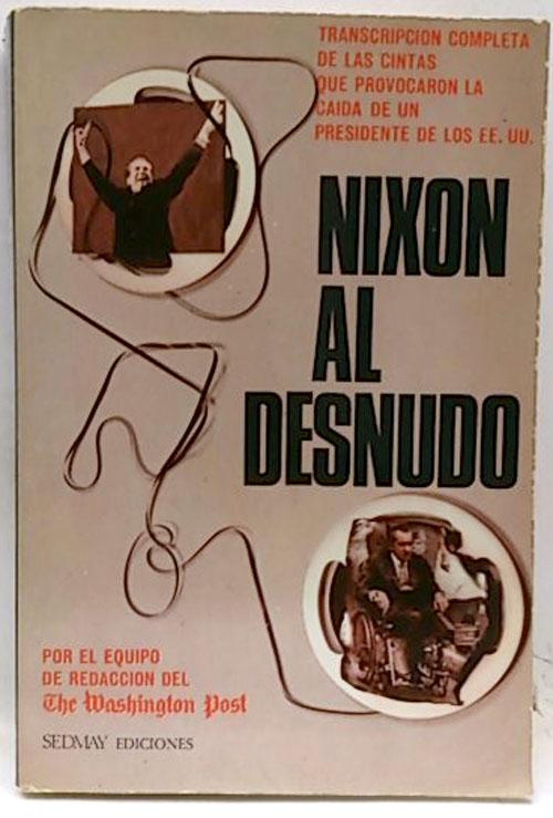 Nixon al desnudo de Equipo De redacción del Washington Post: Como nuevo  Rústica (1975) 1ª ed. | SalvaLibros
