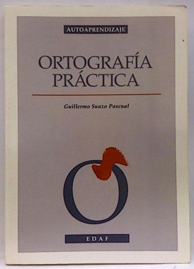 Ortografía práctica - Suazo Pascual, Guillermo