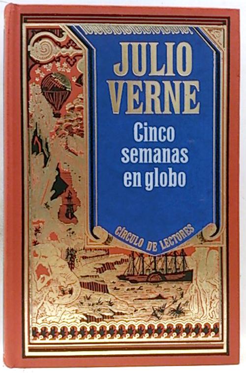 Cinco semanas en globo - Verne, Julio; Trad. Ribot y Fontseré; Grabados de la edición original