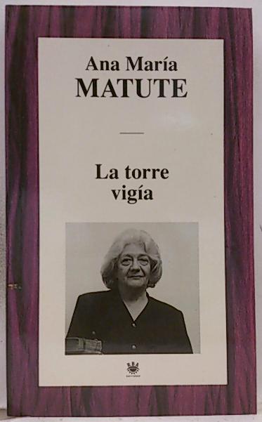 La torre vigía - Matute, Ana María