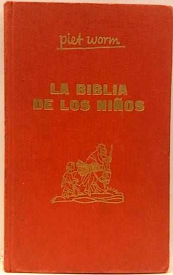 La Biblia de los niños. Tomo I - Worn, Piet