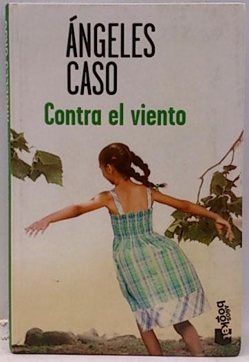 Contra el viento - Caso, Ángeles (1959- )