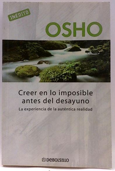 Creer en lo imposible antes del desayuno - Osho