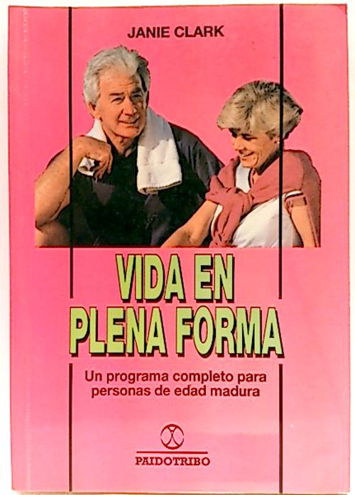 Vida en plena forma - Clark, Janie