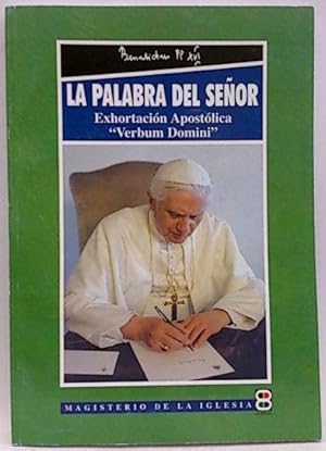 La palabra del señor. Exhortación apostólica ''Verbum Domini"