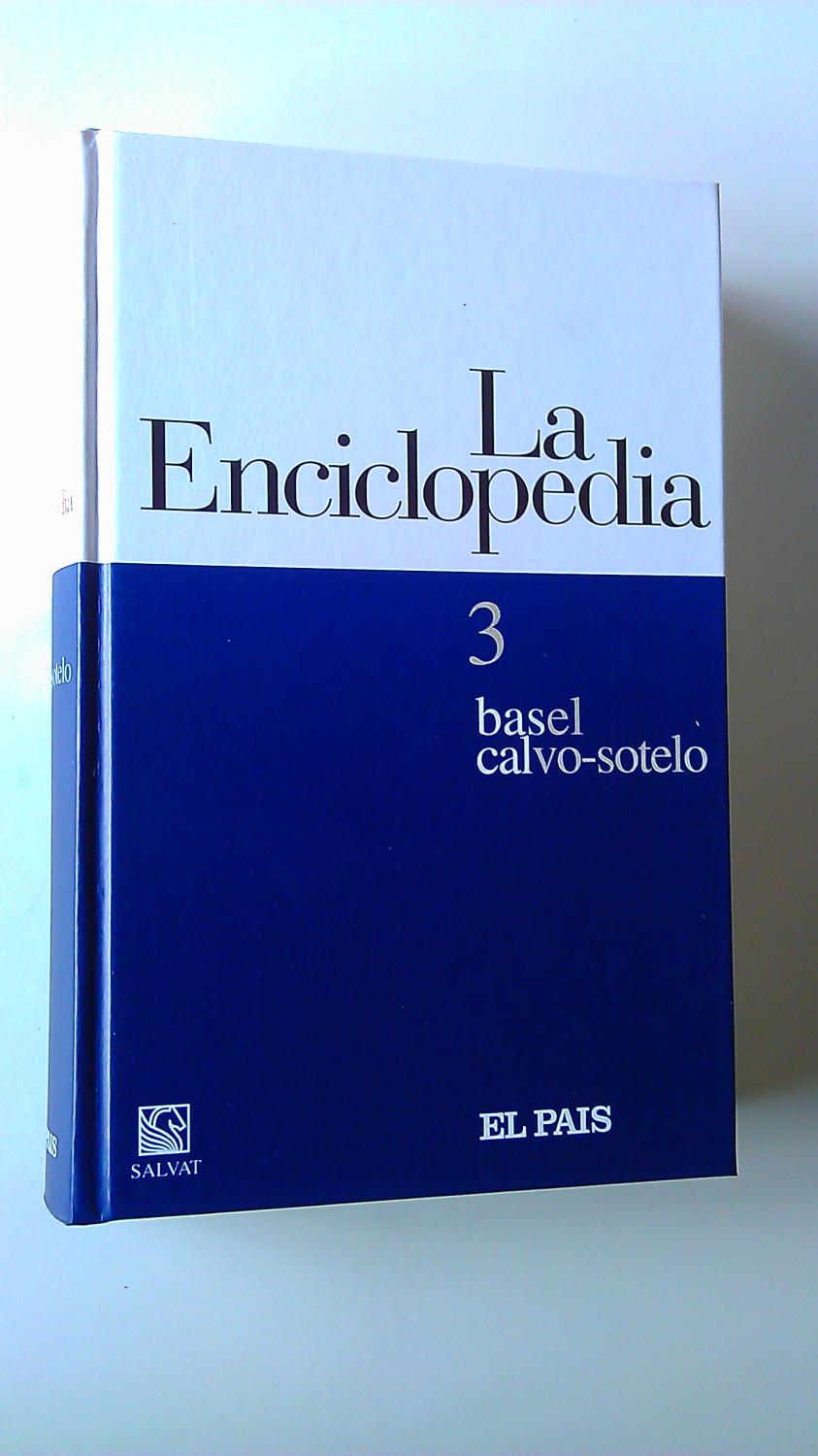 La Enciclopedia : 3 : basel / Calvo-Sotelo