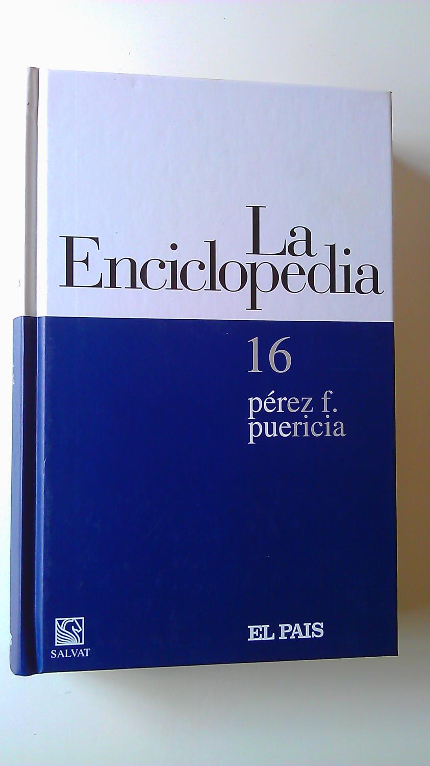 La Enciclopedia : 16 Pérez F. / Puericia - Varios Autores