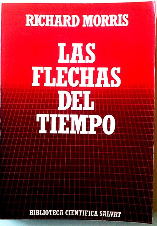 Las flechas del tiempo - Morris, Richard