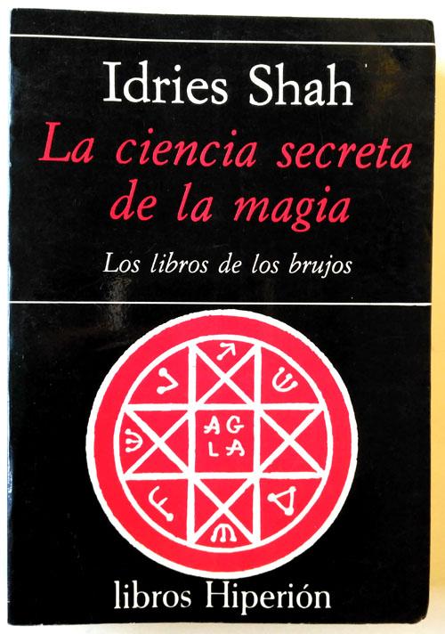 La ciencia secreta de la magia : los libros de los brujos