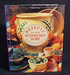 Rezepte aus einem spanischen Dorf. Spezialfotos von Linda Burgess.Aus dem Englischen übersetzt vo...