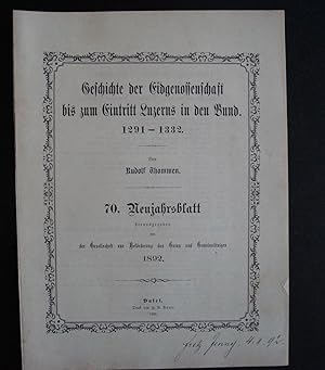 Geschichte der Eidgenossenschaft bis zum Eintritt Luzerns in den Bund. 1291-1332 .