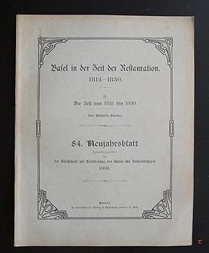 Basel in der Zeit der Restauration 1814-1830. (Nur) Teil II: Die Zeit von 1815 bis 1830.