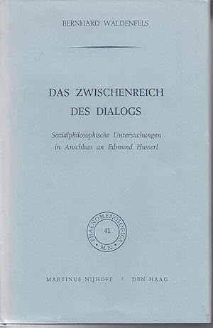 Das Zwischenreich des Dialogs Sozialphilosophische Untersuchungen in Anschluss an Edmund Husserl,...