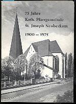 75 Jahre Kath. Pfarrkirche St. Joseph Neubeckum 1900 ? 1975