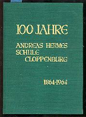 100 Jahre Andreas Hermes Schule Cloppenburg 1864 - 1964