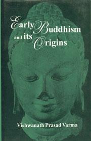 Early Buddhism And Its Origins - 