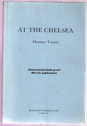 At the Chelsea - Uncorrected Proof Copy