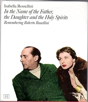In the Name of the Father, the Daughter and the Holy Spirits : Remembering Roberto Rossellini (SI...