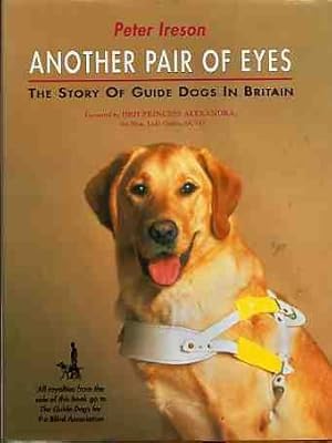 Another Pair of Eyes: Story of Guide Dogs in Britain