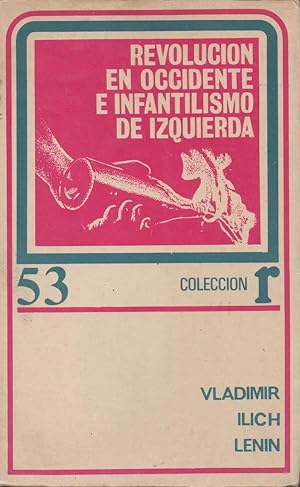 Revolución en occidente e infantilismo de izquierda: Valdimir Ilich Lenin