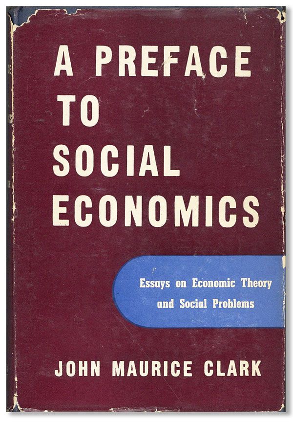 Preface To Social Economics Essays On Economic Theory And Social Preface To Social Economics Essays On Economic Theory And Social Problems Clark John