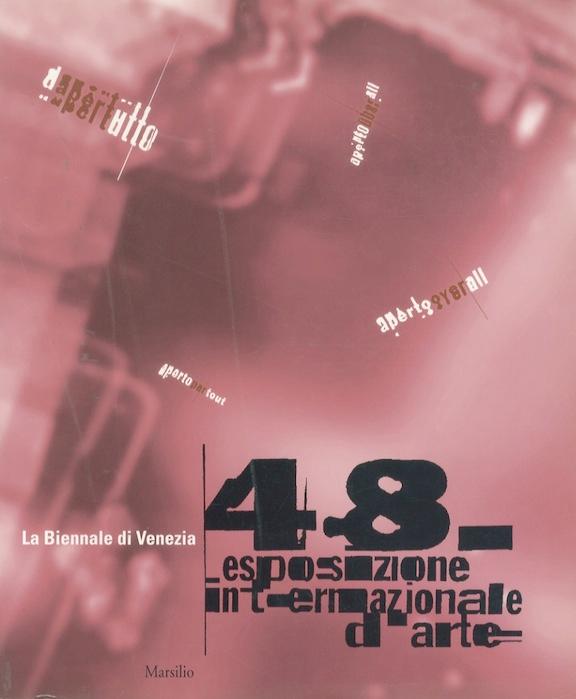 La Biennale di Venezia. 48a Esposizione Internazionale d'Arte. dAPERTutto / APERTO over ALL / APERTO par TOUT / APERTO über ALL.