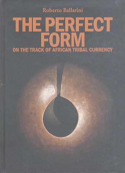 The perfect form. On the track of African Tribal currency.