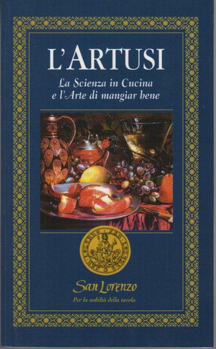 La scienza in cucina e l’arte di mangiar bene Manuale pratico per le famiglie (790 ricette) e in appendice: La cucina per gli stomachi deboli