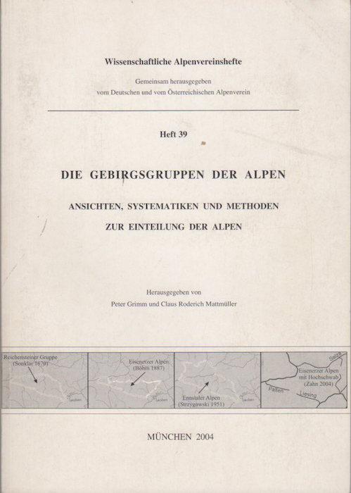 Die Gebirgsgruppen der Alpen: Ansichten, Systematiken und Methoden zur Einteilung der Alpen. Dt. /Engl.